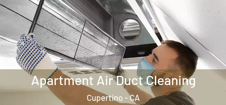  Apartment Air Duct Cleaning Cupertino - CA