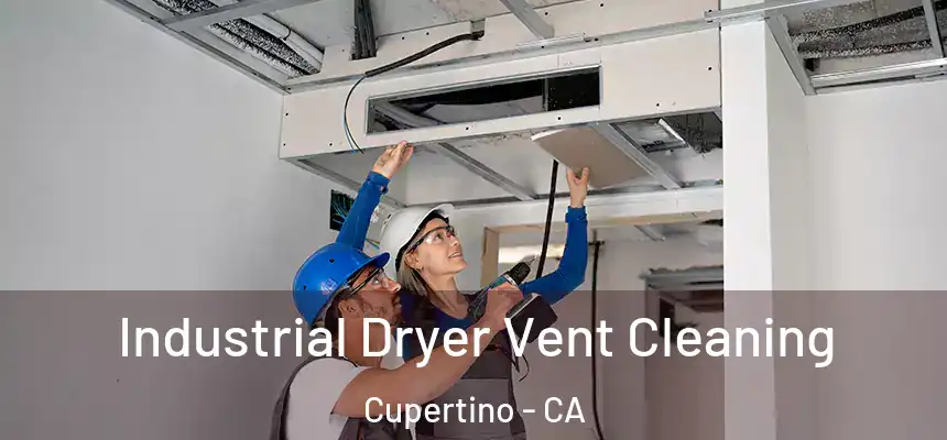 Industrial Dryer Vent Cleaning Cupertino - CA