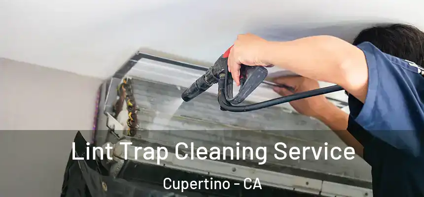  Lint Trap Cleaning Service Cupertino - CA