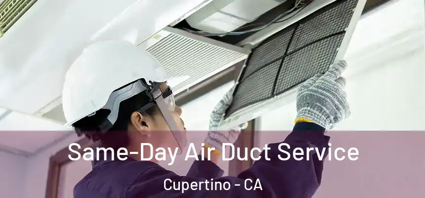  Same-Day Air Duct Service Cupertino - CA