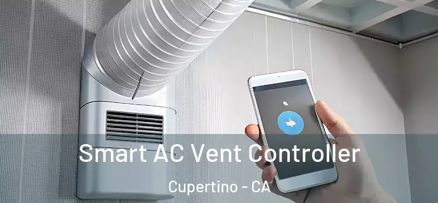  Smart AC Vent Controller Cupertino - CA