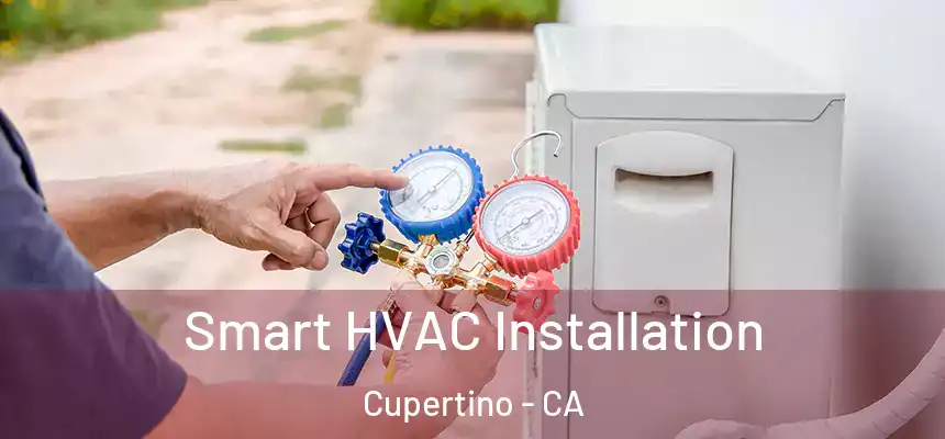  Smart HVAC Installation Cupertino - CA