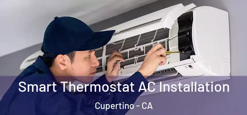  Smart Thermostat AC Installation Cupertino - CA